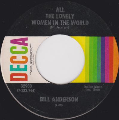 Пластинка 7 дюймов BILL ANDERSON - All The Lonely Women In The World / 32930 DECCA 1972 США Кантри/Фолк Б/у