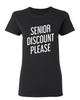 Senior Discount Please Sarcastic Novelty Graphics Funny Womens T-Shirt