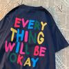 Every Thing Will Be Okay Letter Clothing Mens T Shirts Simplicity Summer Tops Cotton Loose T-Shirt Fashion