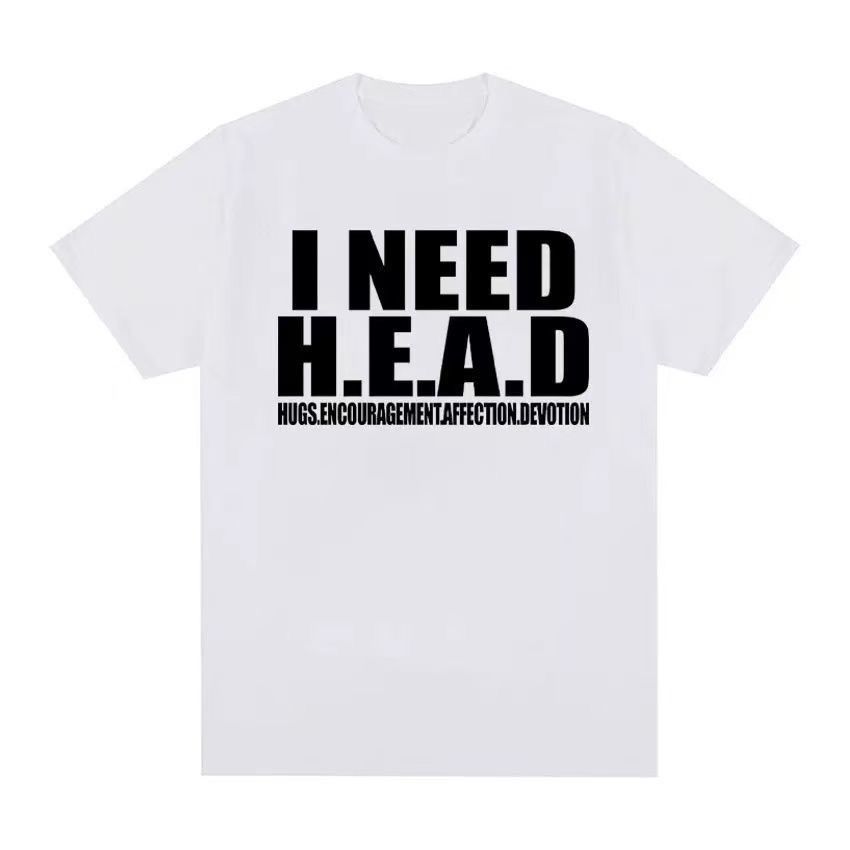 I Need Head Shirt A Funny And Creative Letterthemed Casual Couples Letter Tshirt For Summer Suitable For Casual Wear