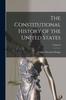 Книга The Constitutional History of the United States; Volume I