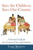 The Save the Children; Save Our Country : A Parental Guide for the Creation of Successful Students Book