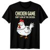 Chicken Game Dont Look At The Chicken Animal Humor Men Women Graphic Tee
