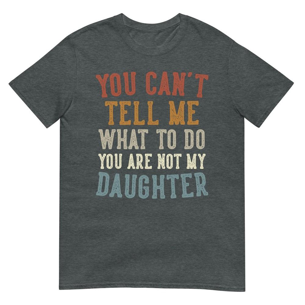 Funny Fathers Day Dad Gifts From Daughter Daddy Tshirt