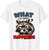 What Is Even Happening Funny Screaming Raccoon Meme T-Shirt