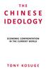 Книга The Chinese Ideology : Economic Confrontation In the Current World