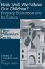 Книга How Shall We School Our Children? : The Future of Primary Education