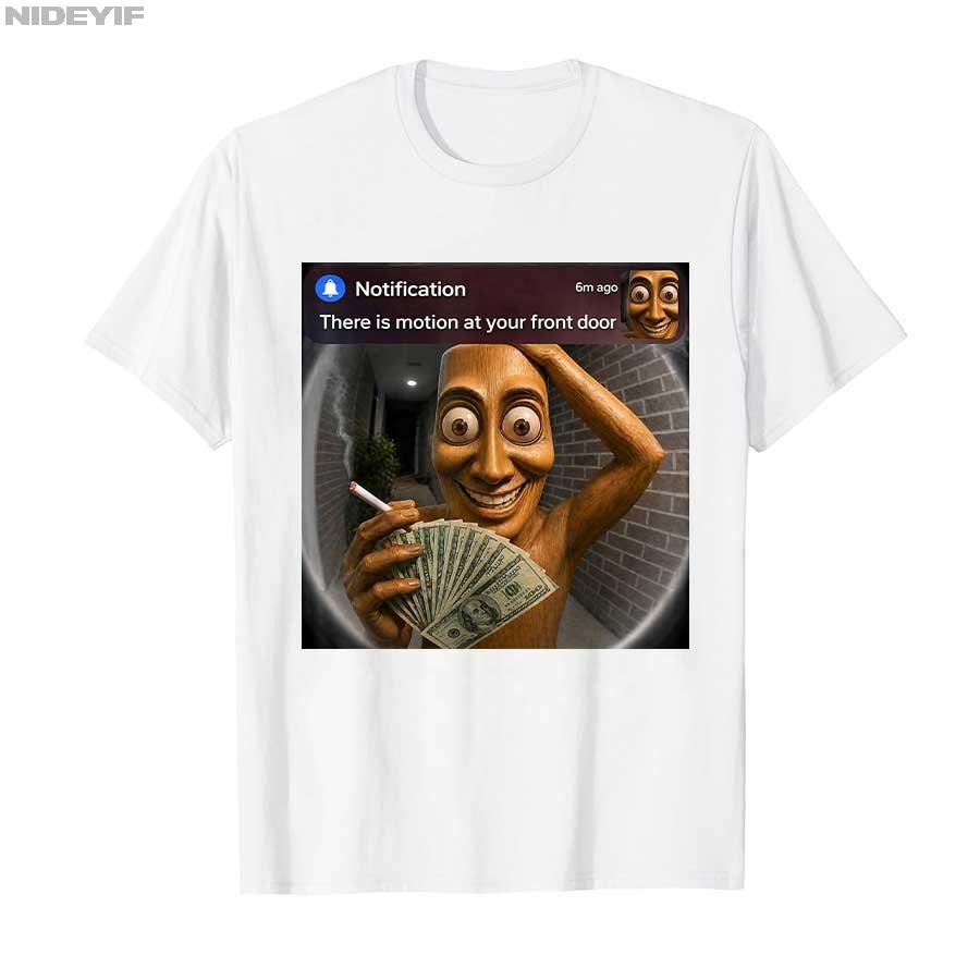 There Is Motion At Your Front Door Tung Tung Sahur Tuff Meme Tshirt For Unisex Unisex 100 Cotton T Shirts Short Sleeve Tops P915