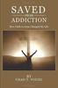 Книга Saved from Addiction : How Faith In Jesus Changed My Life