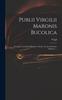 Книга Publii Virgilii Maronis Bucolica : Georgica, Et Aeneis, Illustrata, Ornata, Et Accuratissime Impressa ...