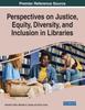 The Perspectives On Justice, Equity, Diversity, and Inclusion In Libraries Book