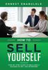 Книга How To Sell Yourself : Step-by-Step Guide To Brilliantly Succeed In Any Job Interview