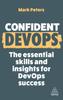 Книга Confident DevOps : The Essential Skills and Insights for DevOps Success