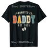 Funny Promoted To Daddy 2025 New Dad T Shirts Summer Graphic Cotton Streetwear Short Sleeve Birthday Gifts T-shirt Mens Clothing