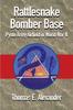 The Rattlesnake Bomber Base : Pyote Army Airfield In World War II Book