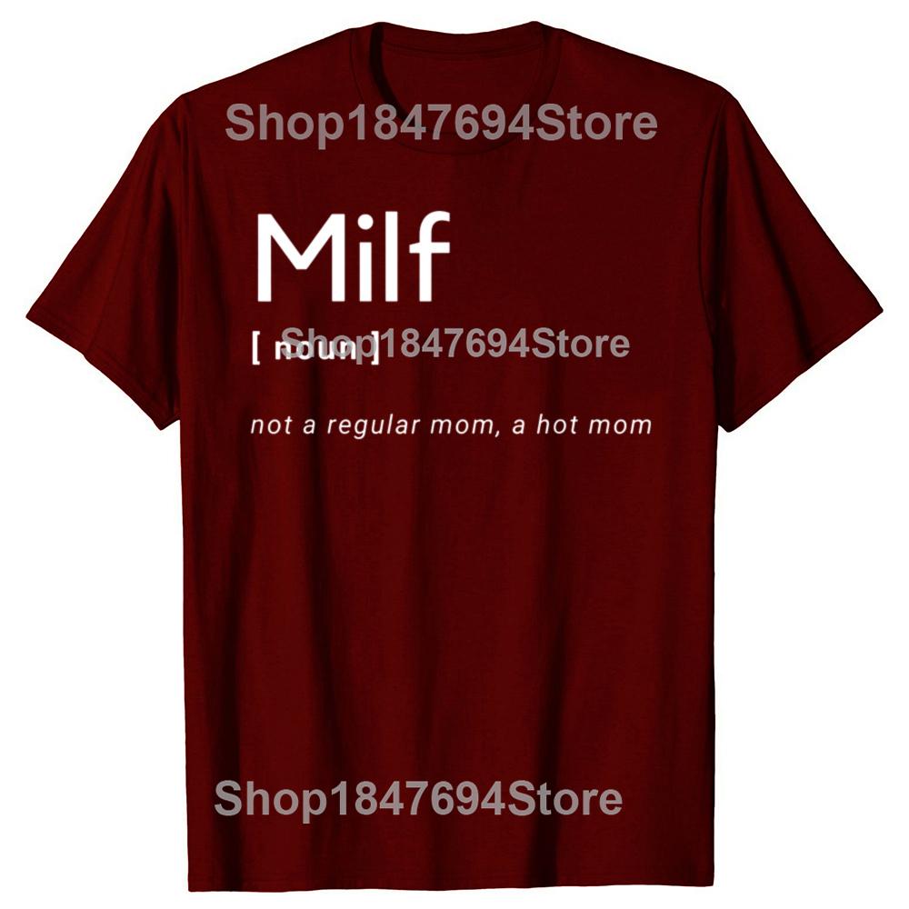 Novelty Milf Definition Hot Mom T Shirt Graphic Cotton Streetwear Short Sleeve Birthday Gifts Summer Style Tshirt Mens Clothing
