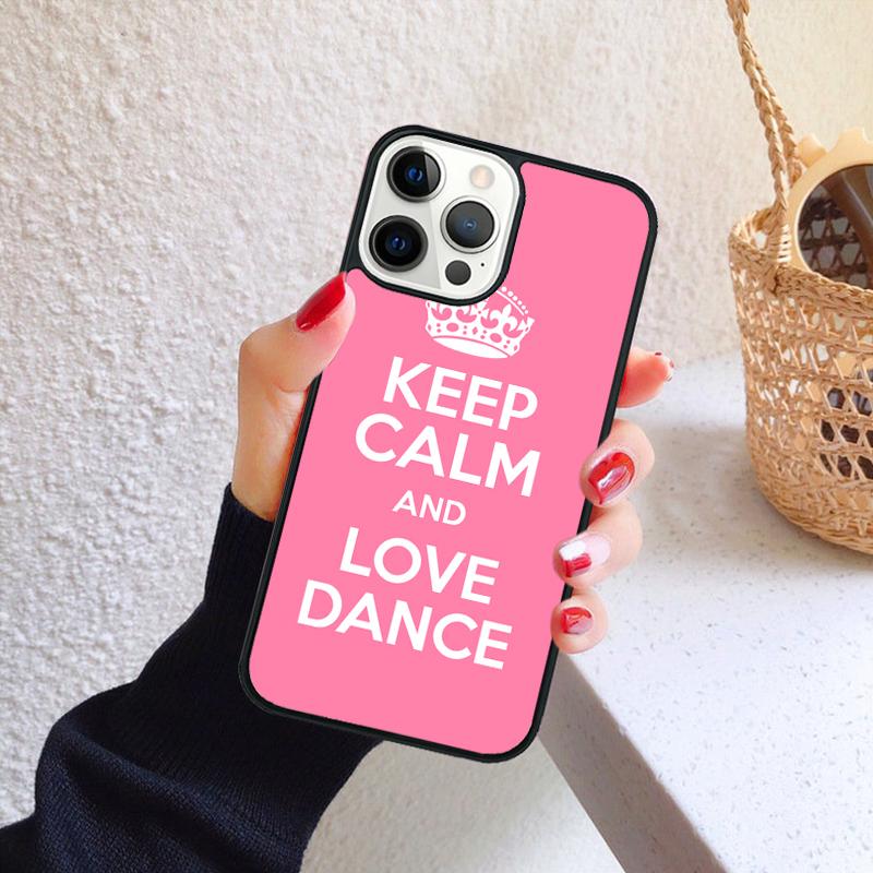 Keep Calm And Just Dance Phone Case for iPhone 17 Air 16 Coque 15 14 12 13 PLUS 11 PRO MAX Back Cover Fundas Shell