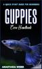 Книга GUPPIES Handbook : A Quick Start Guide for Beginners