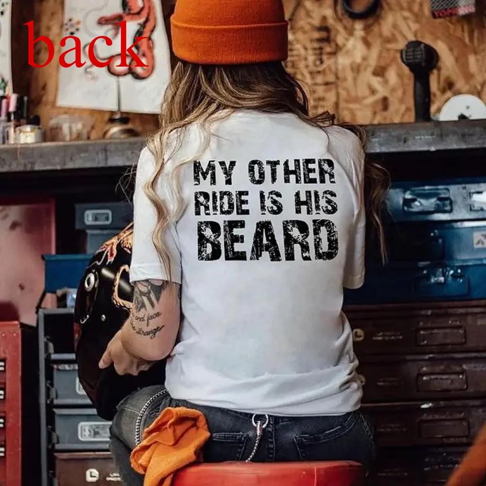 My Other Ride Is His Beard Letter Print Unisex Summer Tee Ideal Mothers Day Girlfriend Gift