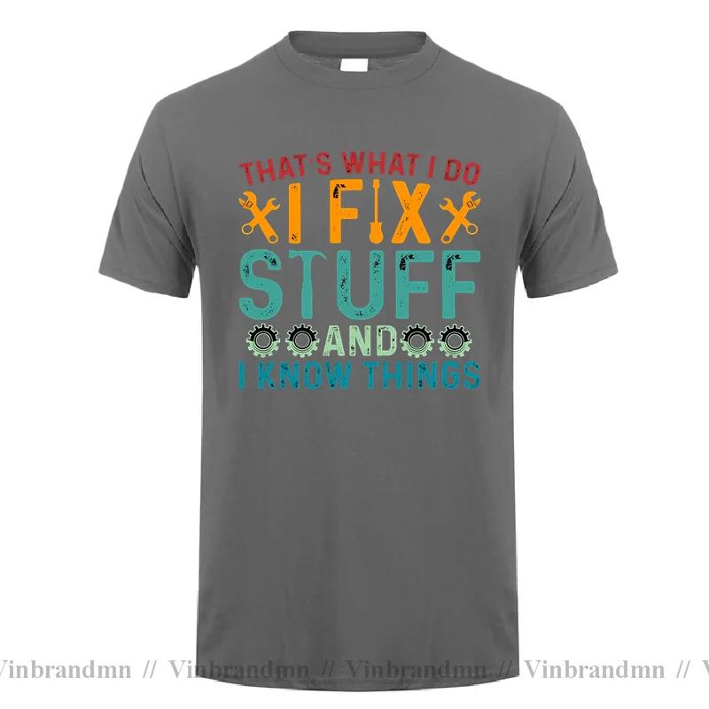 Vintage Distressed Thats What I Do I Fix Stuff And I Know Things T Shirt Unisex Funny Saying Unisexs Tshirt Street Daily Home Tshirt