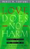 The Love Does No Harm : Sexual Ethics for the Rest of Us Book