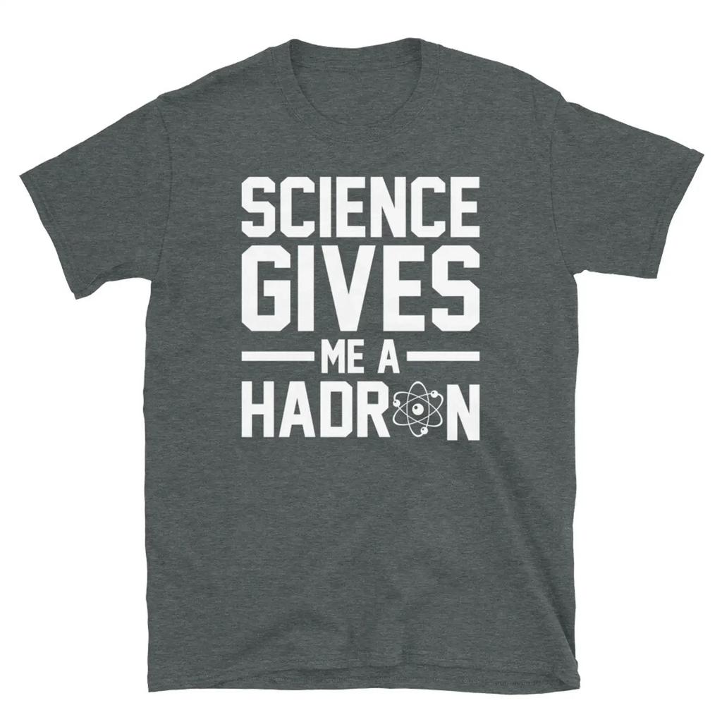 Funny Physics Experiunisext Science Gives Me A Hadron Short Sleeve Unisex T Shirt