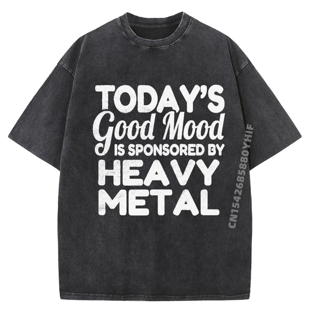 Newest Printed Tshirt Today Is Good Mood Is Sponsored By Heavy Metal Men's T-Shirts Comfortable Washed Clothes