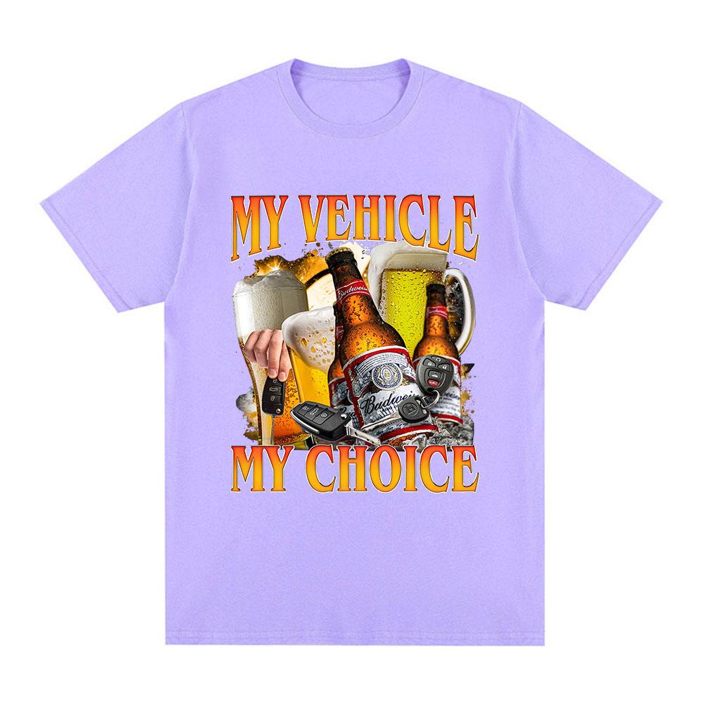 My Vehicle My Choice Print T Shirts Funny Beer Lover Drunk Driving Fashion Short Sleeve T-shirts CottonUnisex Oversized Tees
