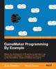 Книга GameMaker Programming By Example