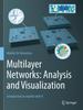 Книга Multilayer Networks: Analysis and Visualization : Introduction To muxViz with R