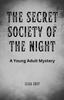 Книга The Secret Society of the Night : A Young Adult Mystery