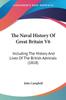 Книга The Naval History Of Great Britain V6 Including The History And Lives Of The Br by John Campbell - Paperback