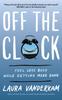 Книга Off the Clock : Feel Less Busy While Getting More Done
