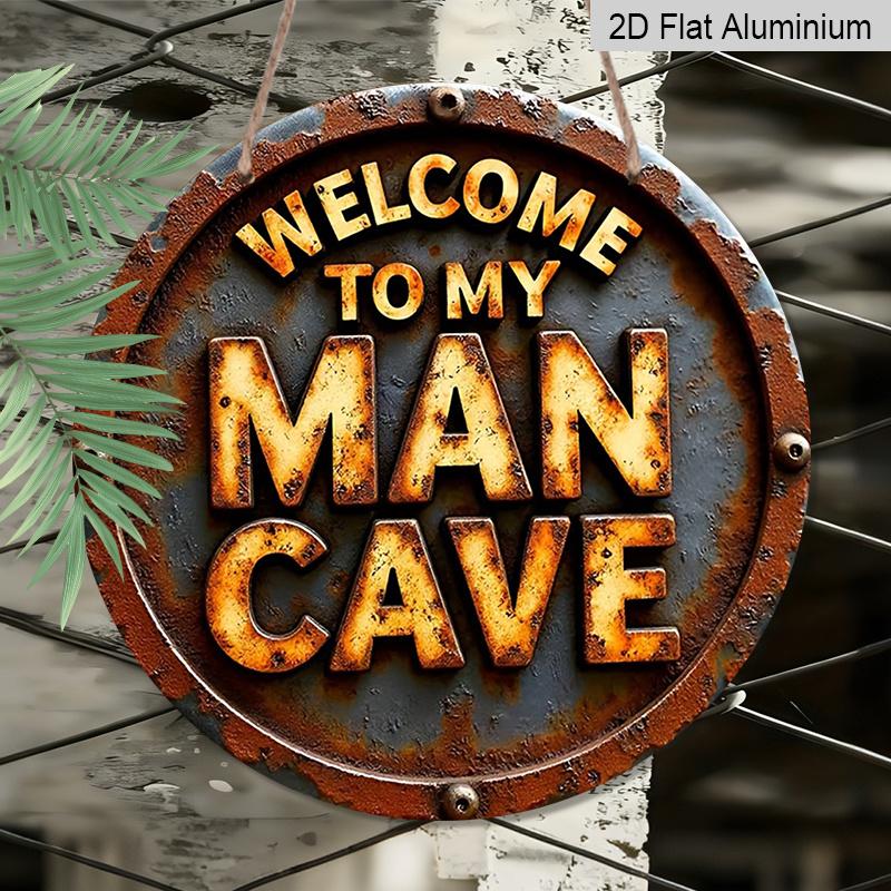 2D Flat, 1pc Welcome Aluminum Metal Wall Sign, Vintage Rust Worn "Welcome To My Man Cave" Slogan Metal Wall Decor, Masculine Vibes Round Aluminum