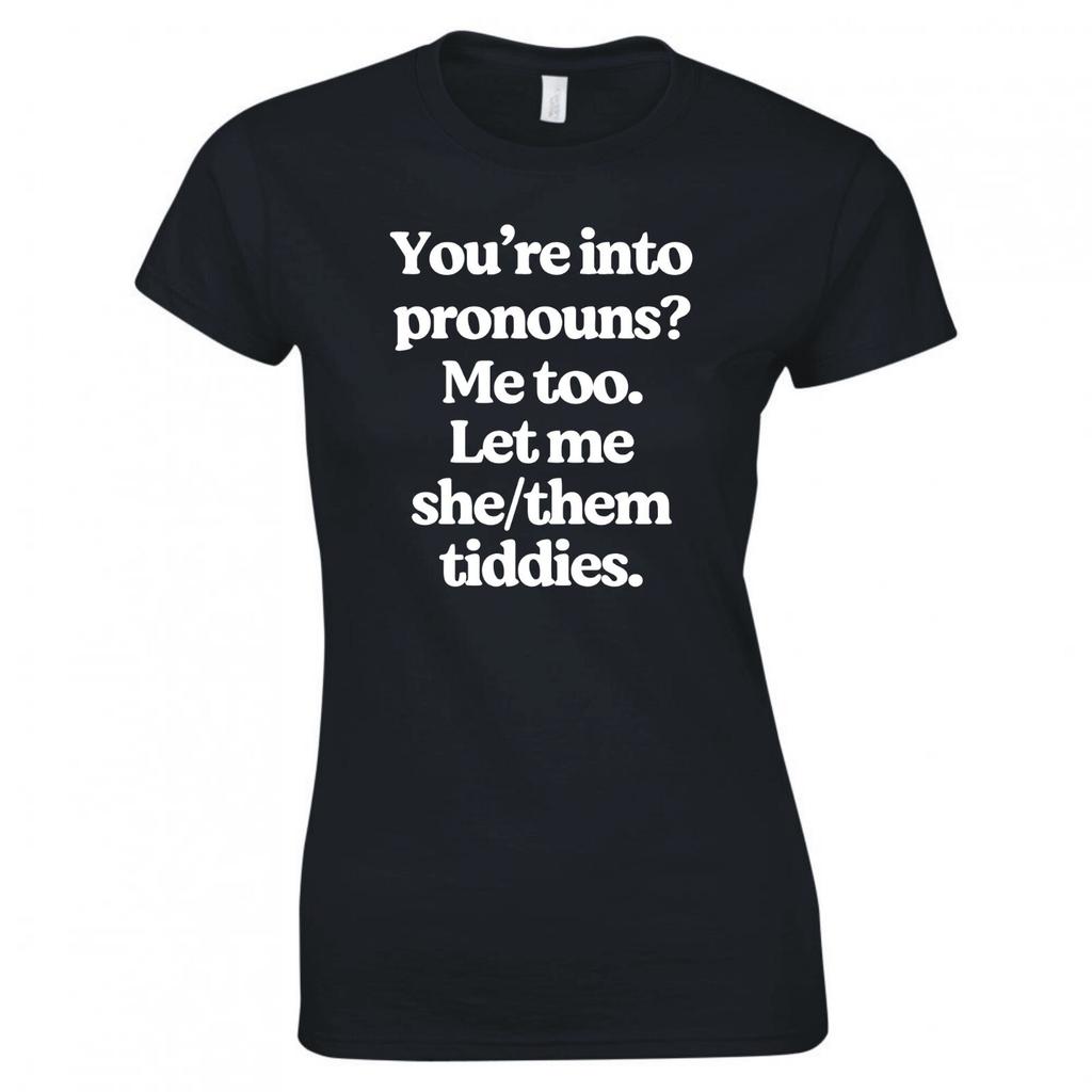 Funny Youre Into Pronouns Ladies Skinny Fit TShirt