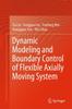 The Dynamic Modeling and Boundary Control of Flexible Axially Moving System Book