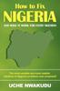 Книга How To Fix Nigeria And Make It Work For Every Nigerian by Uche Nwakudu - Paperback