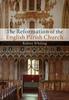 Книга The Reformation of the English Parish Church