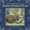 An Illustrated Collection of Nordic Animal Tales by PirkkoLiisa... 9781782507444