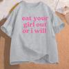 Футболка «Eat Your Girl Out or I Will» женская футболка смешная лесбиянка бисексуальная женщина ЛГБТК гордость футболка гей гордость футболка