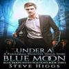 Under a Blue Moon by Steve Higgs Paperback Book 9781036708610