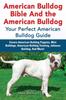 Книга American Bulldog Bible And The American Bulldog Your Perfect Amercian Bulldog G by Mark Manfield - Paperback