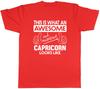 This is what an Awesome and Amazing Capricorn Looks Like Unisexs Unisex TShirt Tee