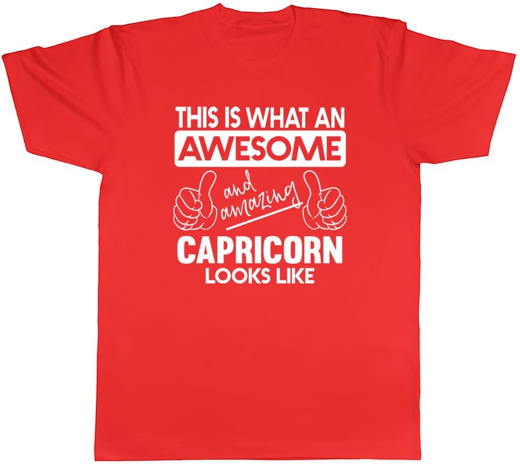This is what an Awesome and Amazing Capricorn Looks Like Unisexs Unisex TShirt Tee