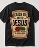 Catch Up With Jesus Ketchup Acid Wash Black T-Shirt Christian Pun Tee