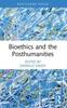 Книга Bioethics and the Posthumanities