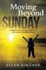 Книга Moving Beyond Sunday : A Biblical Journey Through the Gates of Jerusalem