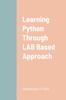 The Learning Python Through LAB Based Approach Book