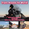 Книга Trains Around the World! Famous Railways of the World - Trains for Kids - Children's Cars, Trains & Things That Go Books