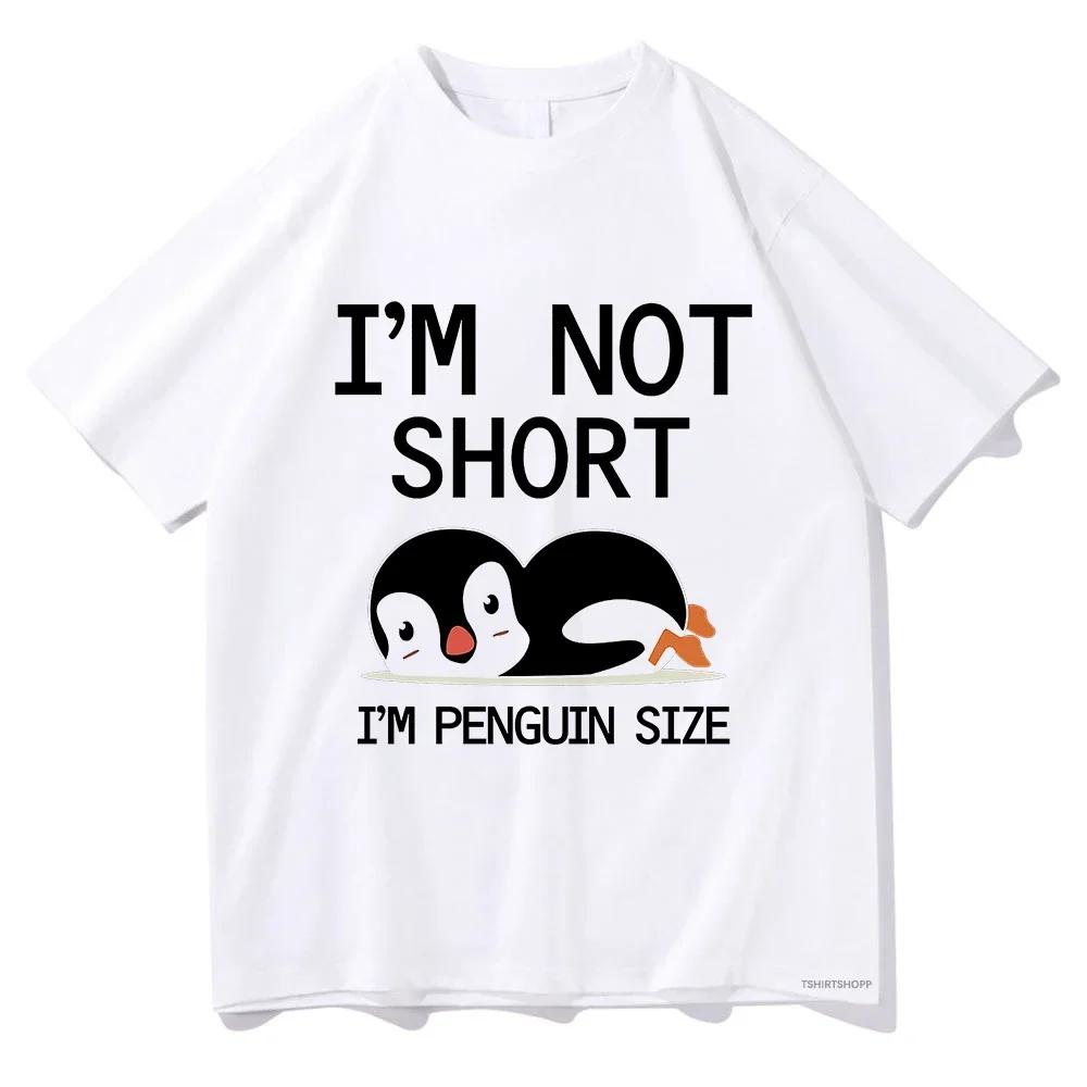 Kawaii Im Not Short Im Penguin Size T Shirts Penguin Lover Men/women Tshirt Vintage Unisex Clothes Cotton Summer Aesthetic Tops